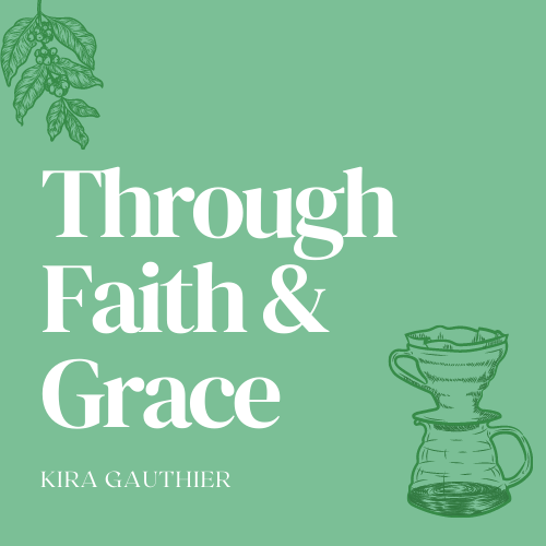 Through Faith & Grace